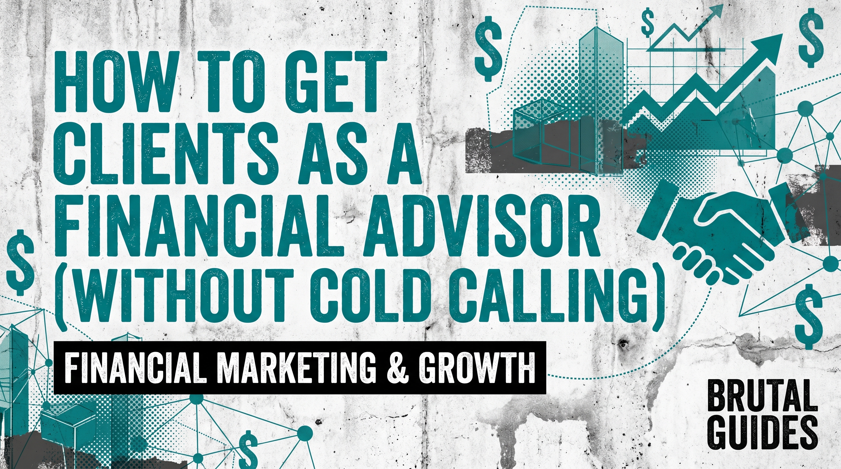 How to Get Clients as a Financial Advisor (Without Cold Calling)